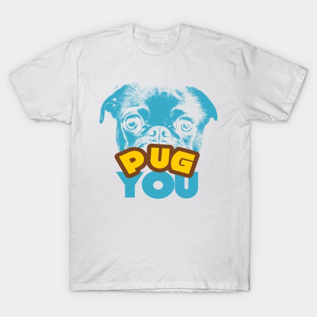 Pug You Dog Lover Design T-Shirt by etees0609